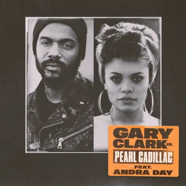 Gary Clark Jr. - Pearl Cadillac Ft. Andra Day